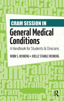 Cram Session in General Medical Conditions: A Handbook for Students and Clinicians by Rehberg, Robb