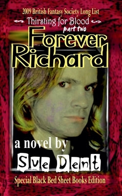 Forever Richard Special Black Bed Sheet Books Edition by Dent, Sue