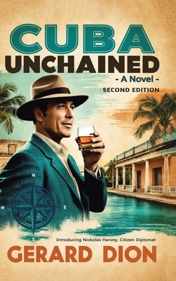 Cuba Unchained by Dion, Gerard