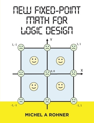 New Fixed-Point Math for Logic Design by Rohner, Michel a.