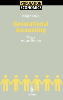 Generational Accounting: Theory and Application by Bonin, Holger