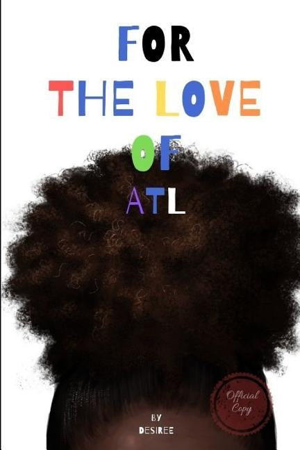 For the Love of ATL: Complete series by Desiree
