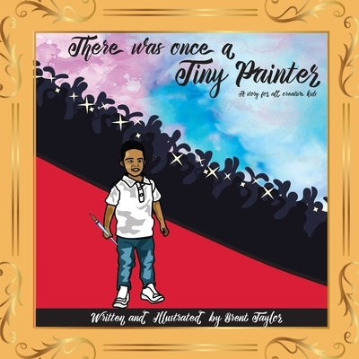 There Was Once A Tiny Painter by Taylor, Brent