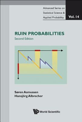 Ruin Probabilities (2nd Edition), Vol 14 by Asmussen Soren