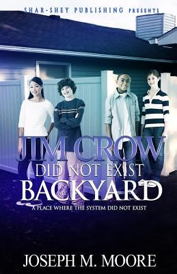 Jim Crow Did Not Exist in my Backyard by Coverme, Dynasty