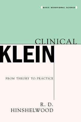 Clinical Klein by Hinshelwood, Robert D.