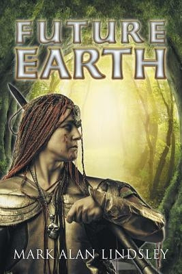 Future Earth by Lindsley, Mark Alan