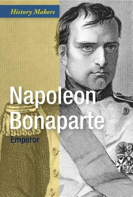 Napoleon Bonaparte: Emperor by Doyle, William