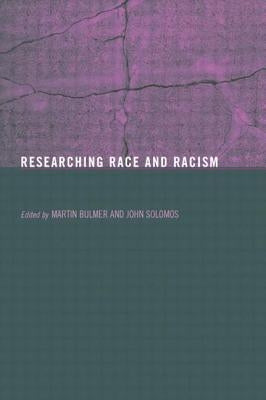 Researching Race and Racism by Bulmer, Martin