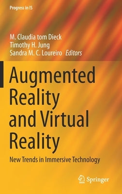 Augmented Reality and Virtual Reality: New Trends in Immersive Technology by Tom Dieck, M. Claudia
