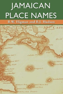 Jamaican Place Names by Higman, B. W.