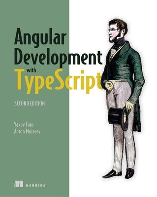 Angular Development with Typescript by Fain, Yakov