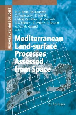 Mediterranean Land-Surface Processes Assessed from Space by Bolle, Hans-Jürgen
