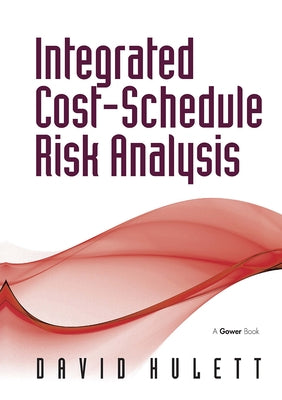 Integrated Cost-Schedule Risk Analysis by Hulett, David