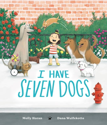 I Have Seven Dogs by Horan, Molly