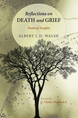 Reflections on Death and Grief by Walsh, Albert J. D.