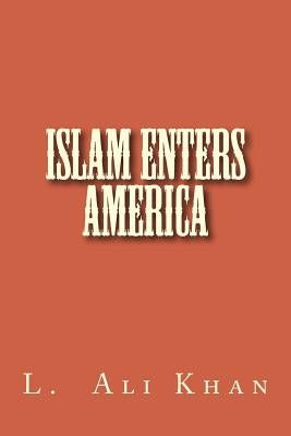 Islam Enters America by Khan, L. Ali