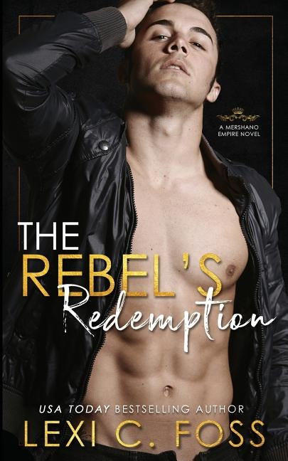 The Rebel's Redemption by Foss, Lexi C.