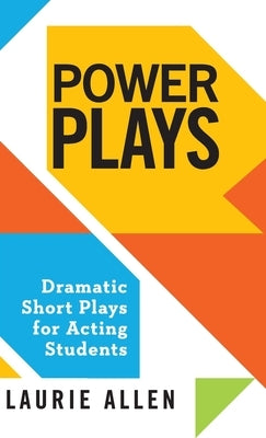 Power Plays: Dramatic Short Plays for Acting Students by Allen, Laurie