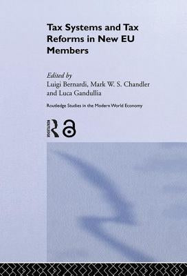 Tax Systems and Tax Reforms in New EU Member States by Bernardi, Luigi