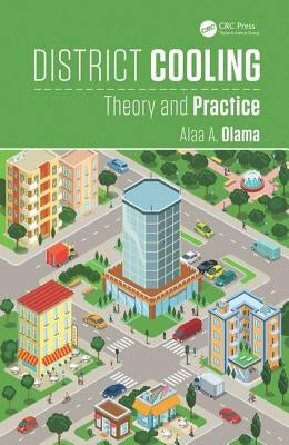 District Cooling: Theory and Practice by Olama, Alaa A.