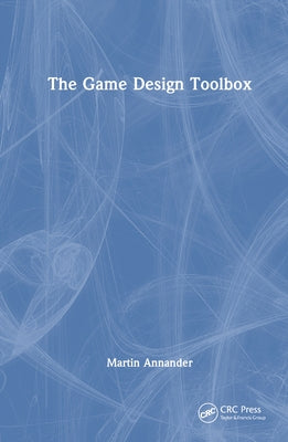 The Game Design Toolbox by Annander, Martin