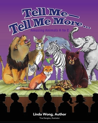 Tell Me-Tell Me More.... Amazing Animals A to Z by Wong, Linda L.