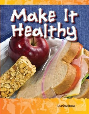 Make It Healthy by Greathouse, Lisa