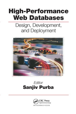 High Performance Databases: Design, Development, and Deployment by Purba, Sanjiv