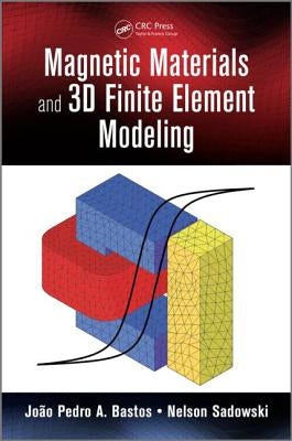 Magnetic Materials and 3D Finite Element Modeling by Bastos, João Pedro a.
