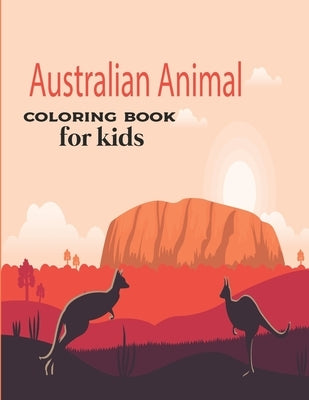 Australian Animal Coloring Book for kids: Children's Animal Coloring Book ages 2+ years old who love animals and nature by Seven Colors, Ava