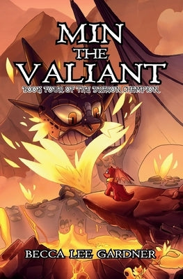 Min the Valiant: Book Four of the Dragon Champion by Gardner, Becca Lee