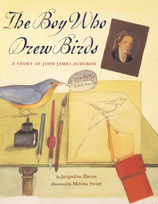 The Boy Who Drew Birds: A Story of John James Audubon by Davies, Jacqueline
