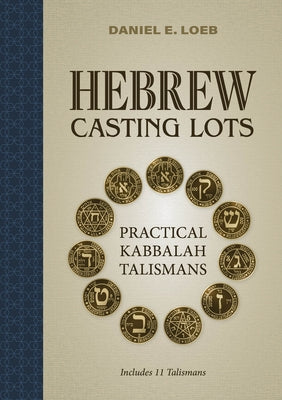 Hebrew Casting Lots: Practical Kabbalah Talismans (Book and Talisman Set) by Loeb, Daniel E.