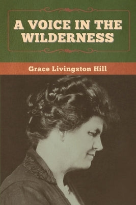 A Voice in the Wilderness by Hill, Grace Livingston