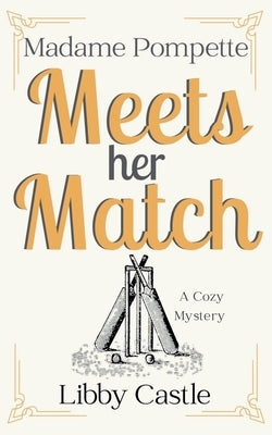 Madame Pompette Meets Her Match by Castle, Libby