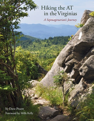 Hiking the at in the Virginias: A Septuagenarian's Journey by Pruett, Dave