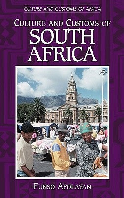Culture and Customs of South Africa by Afolayan, Funso