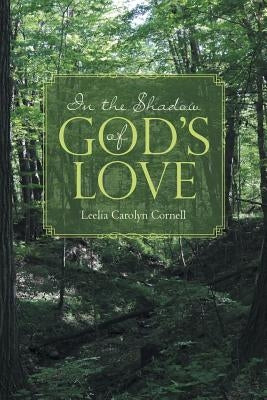 In the Shadow of God's Love by Cornell, Leelia Carolyn