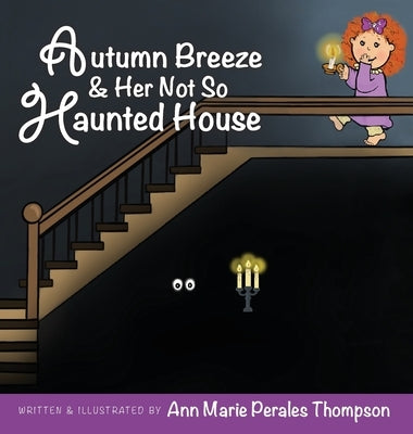 Autumn Breeze & Her Not So Haunted House by Perales Thompson, Ann Marie