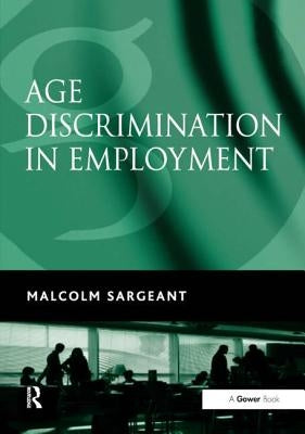 Age Discrimination in Employment by Sargeant, Malcolm