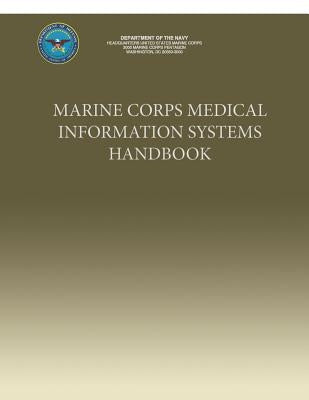 Marine Corps Medical Information Systems Handbook by Department of the Navy, U. S. Marine Cor