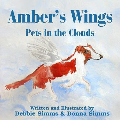 Amber's Wings: Pets in the Clouds by Simms, Debbie