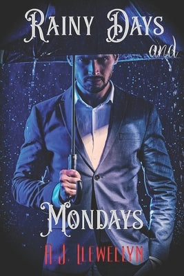 Rainy Days and Mondays by Llewellyn, A. J.