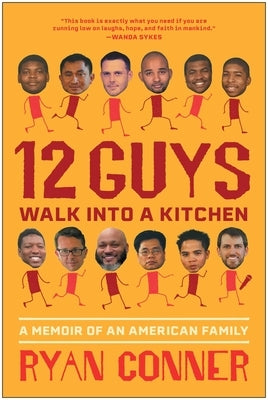 12 Guys Walk Into a Kitchen: A Memoir of an American Family by Conner, Ryan