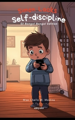 Simon Lacks Self-discipline by Mae Chelle M Medina