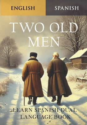 Two Old Men - Learn Spanish Dual Language Book by de la Sierra, Joaquín