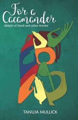 For a Cacamander by Mullick, Tanuja