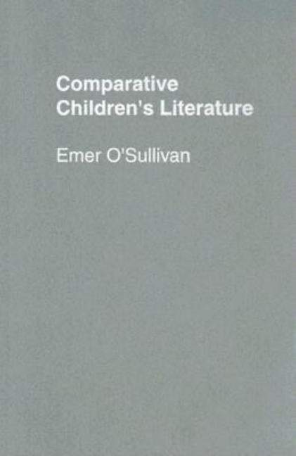 Comparative Children's Literature by O'Sullivan, Emer