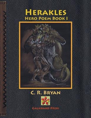 Herakles: Hero Poem Book I by Bryan, C. R.